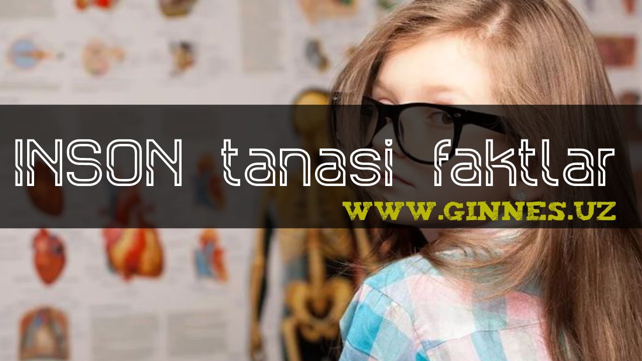 inson tanasi haqida faktlar